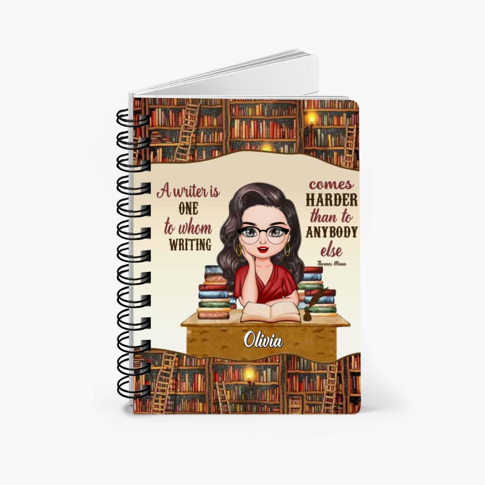 Personalized Spiral Journal - Gift For Reading Lover - A Writer Is One To Whom Writing Comes Harder Than To Anybody Else