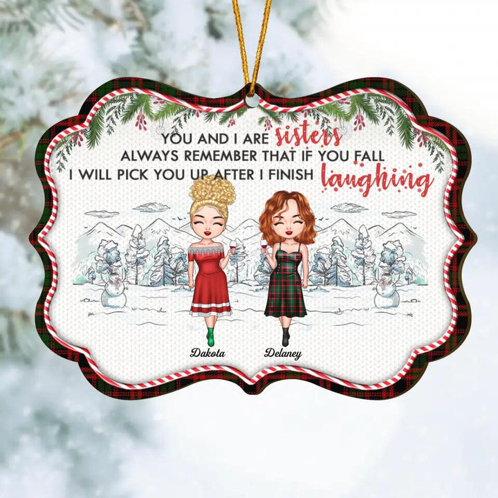 Personalized Wood Ornament - Gift For Friend - You And I Are Sisters