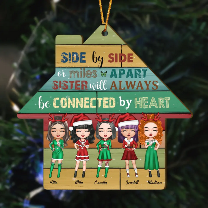 Personalized Wood Ornament - Gift For Sister - Side By Side Or Miles Apart Sisters Will Always Be Connected By The Heart