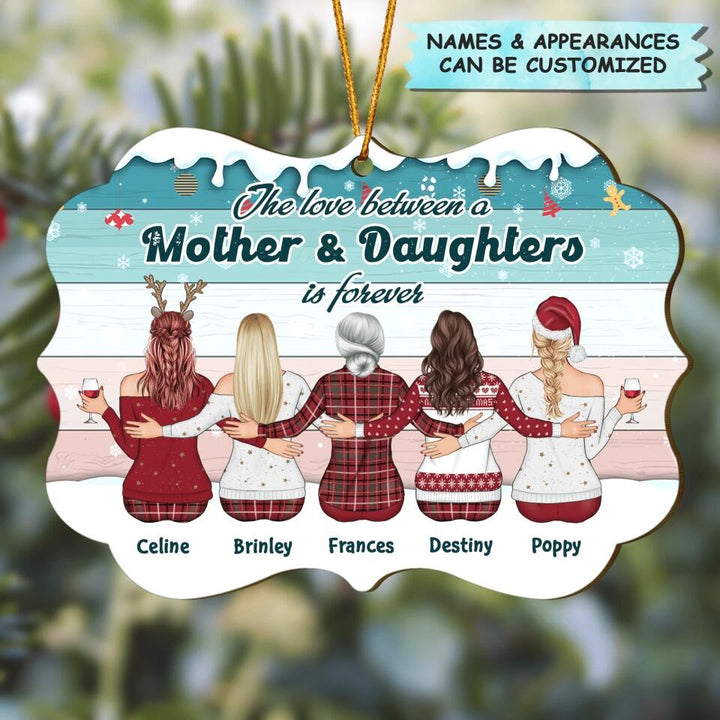 Personalized Wood Ornament - Gift For Mom - The Love Between A Mother & Daughters