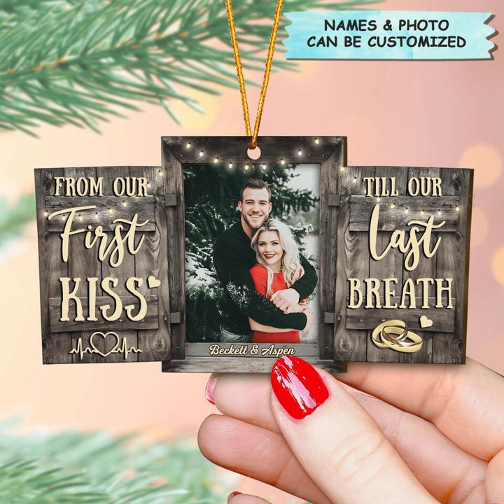 Personalized Wood Ornament - Gift For Couple - From Our First Kiss Till Our Last Breath