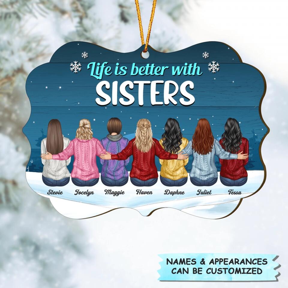 Personalized Wood Ornament - Gift For Sister - Life Is Better With Sisters