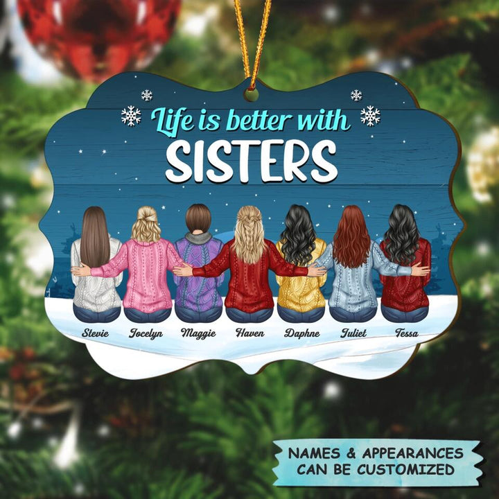 Personalized Wood Ornament - Gift For Sister - Life Is Better With Sisters
