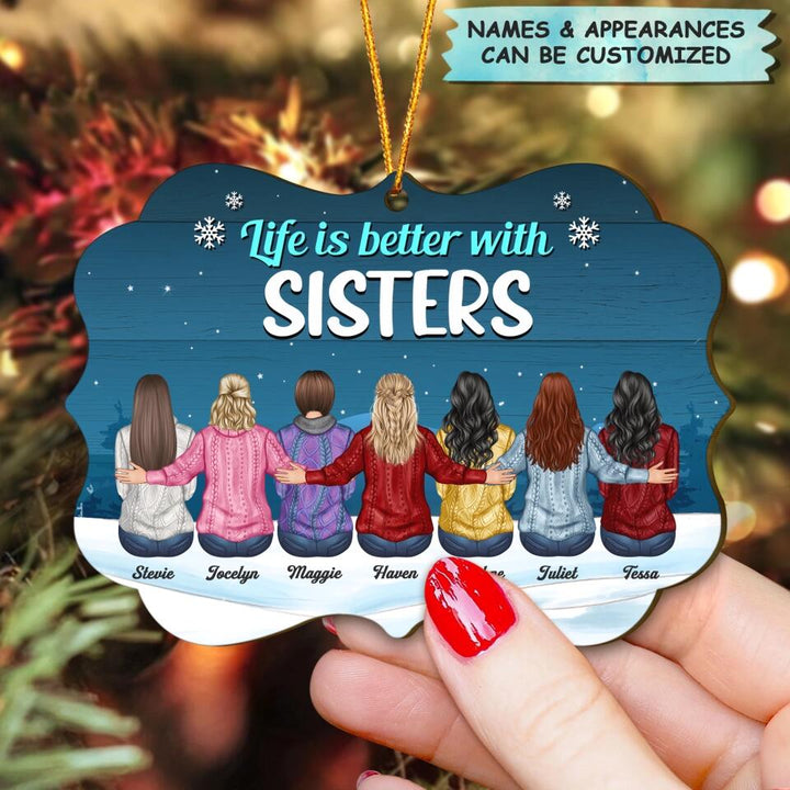 Personalized Wood Ornament - Gift For Sister - Life Is Better With Sisters