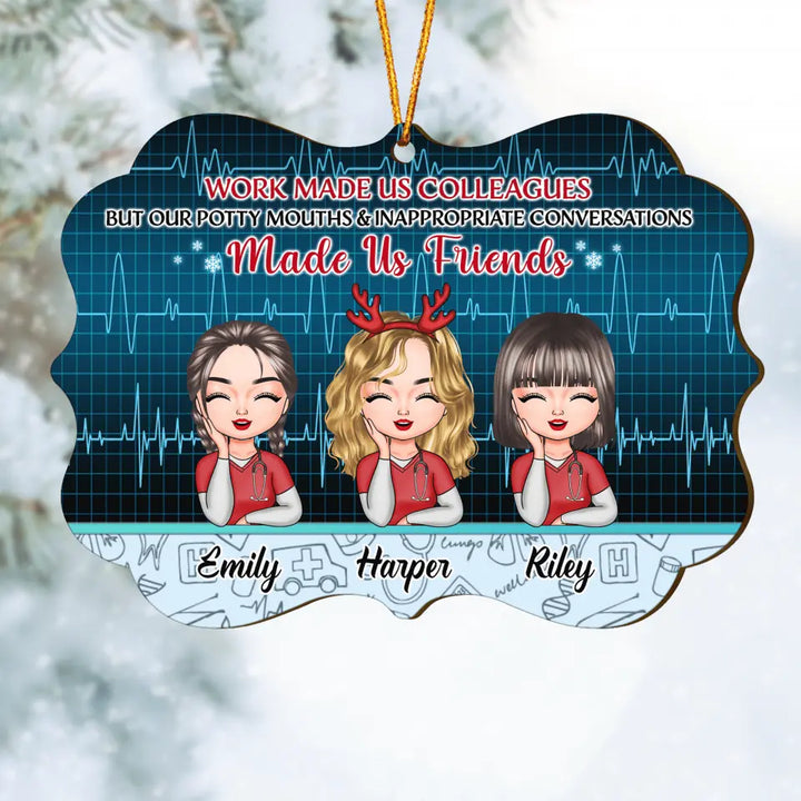 Personalized Wood Ornament - Gift For Nurse - Work Made Us Colleagues Nurse