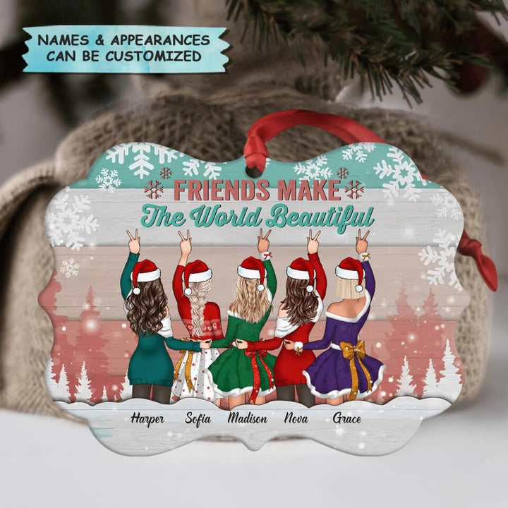 Personalized Aluminium Ornament - Gift For Friend - Friends Make The World Beautiful