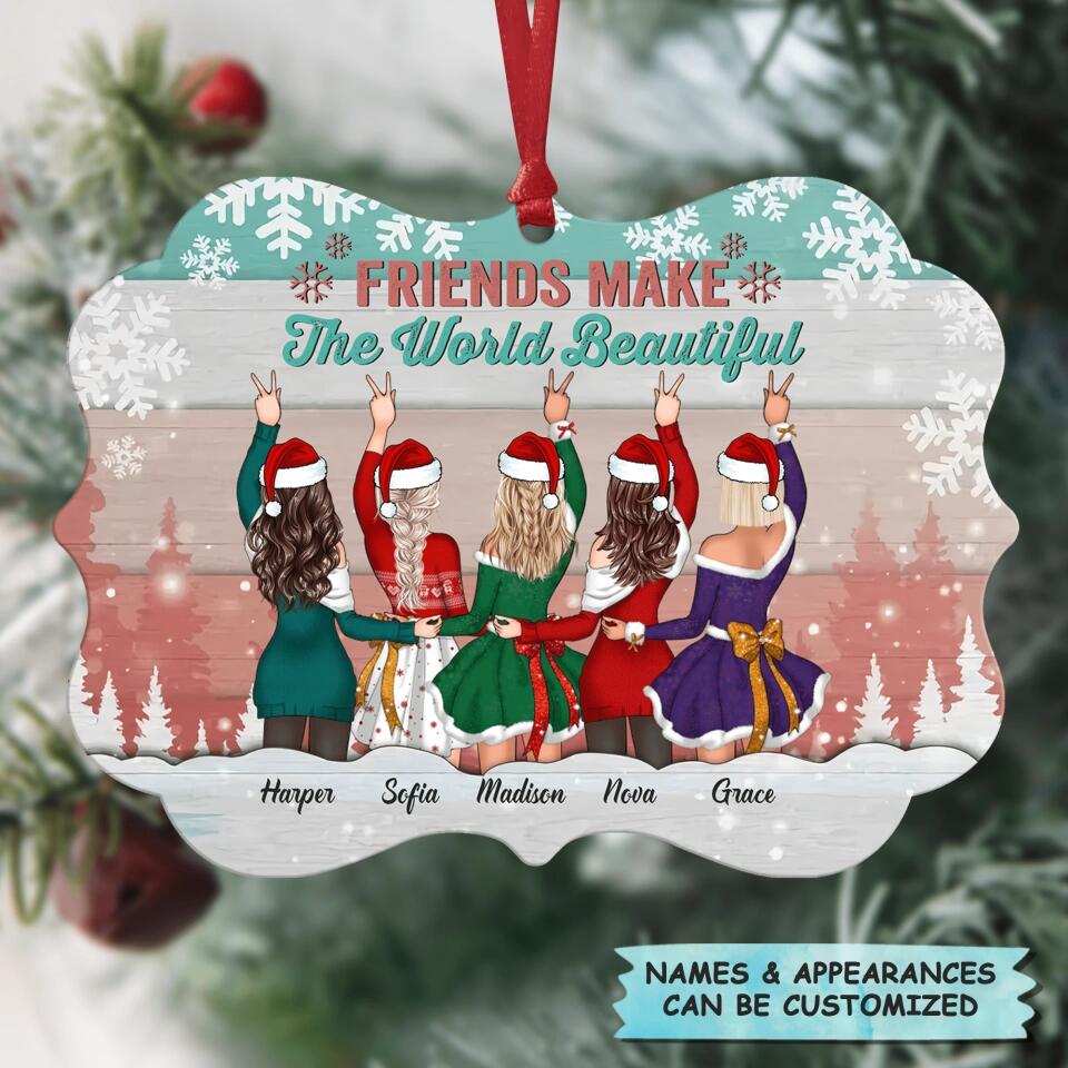 Personalized Aluminium Ornament - Gift For Friend - Friends Make The World Beautiful