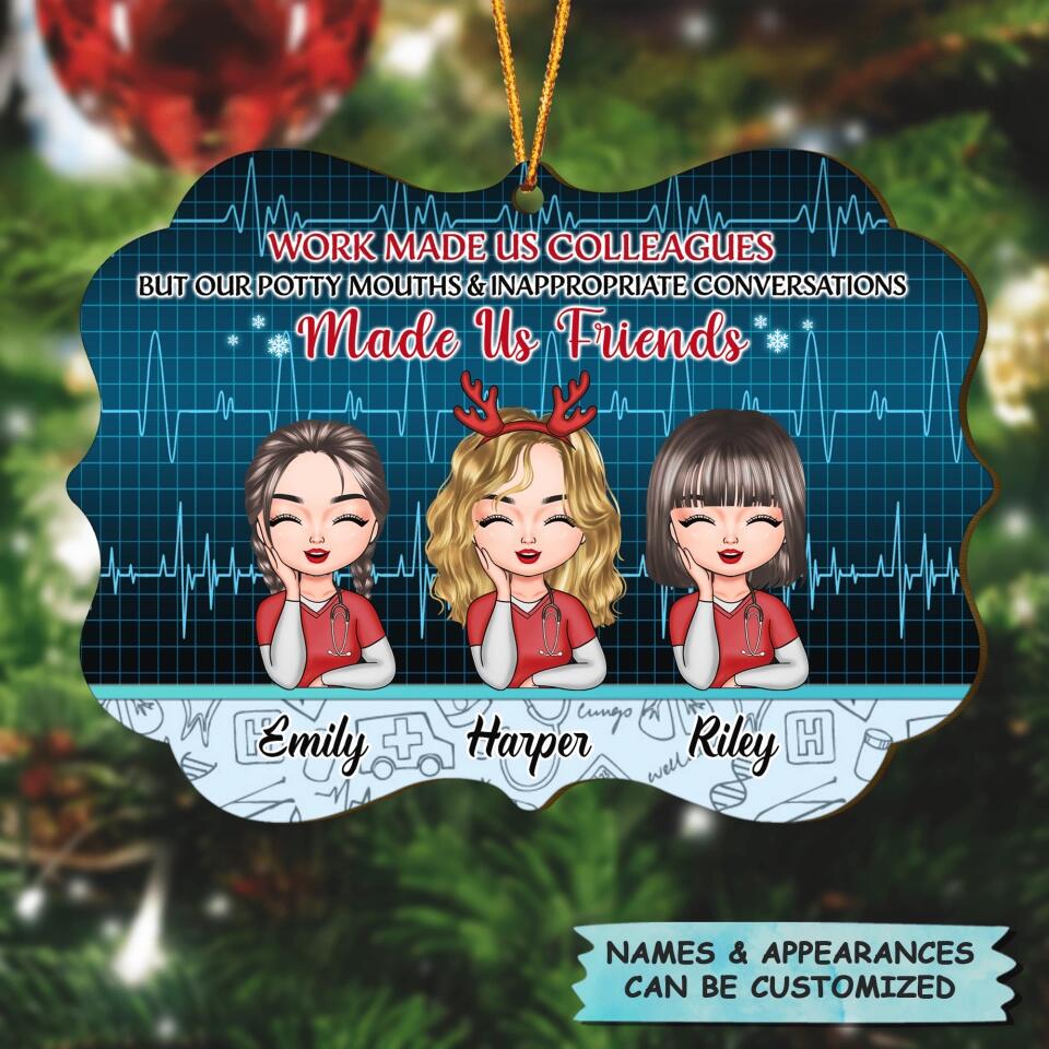 Personalized Wood Ornament - Gift For Nurse - Work Made Us Colleagues Nurse