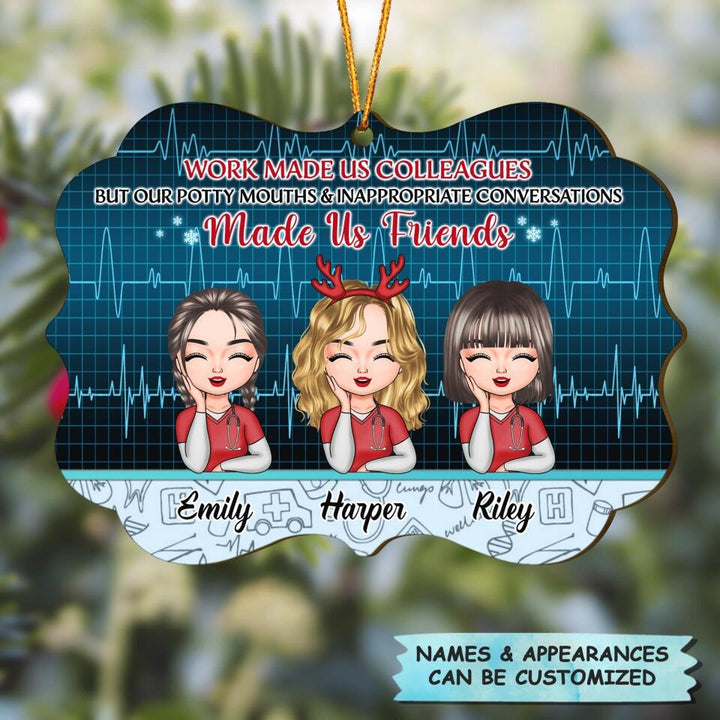 Personalized Wood Ornament - Gift For Nurse - Work Made Us Colleagues Nurse