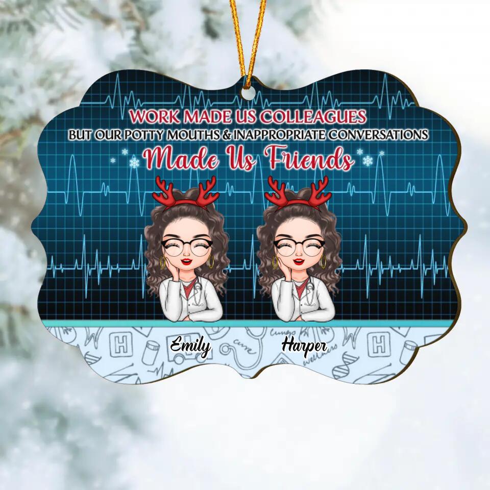 Personalized Wood Ornament - Gift For Nurse - Work Made Us Colleagues Nurse