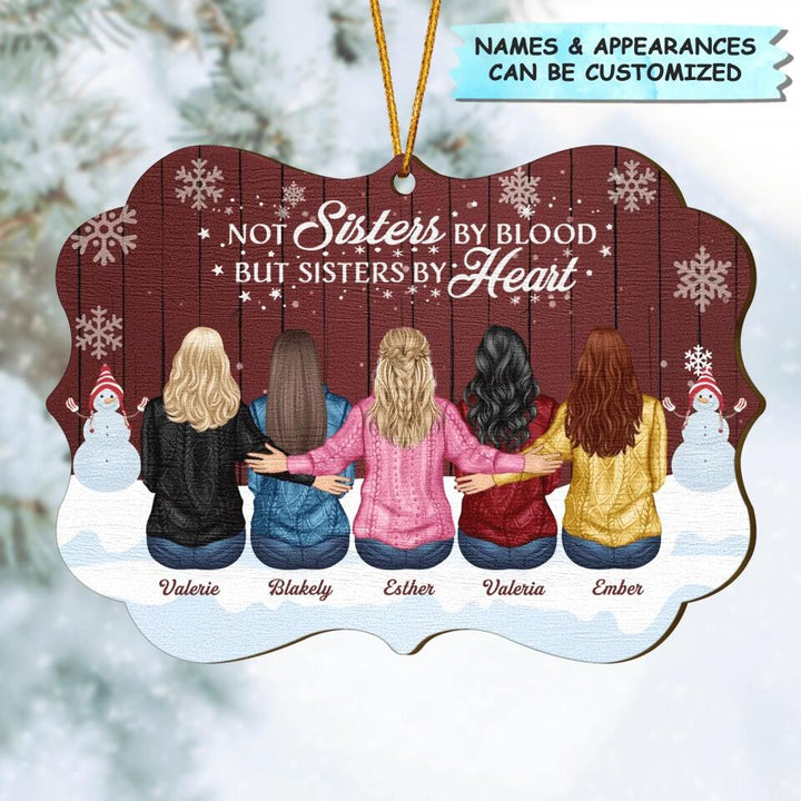 Personalized Wood Ornament - Gift For Friend - Not Sisters By Blood But Sisters By Heart