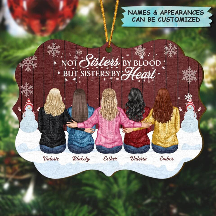 Personalized Wood Ornament - Gift For Friend - Not Sisters By Blood But Sisters By Heart