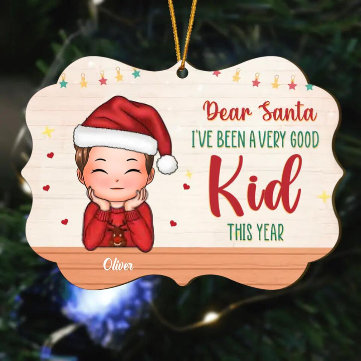 Personalized Wood Ornament - Gift For Kid - Dear Santa We've Been Very Good Kids This Year