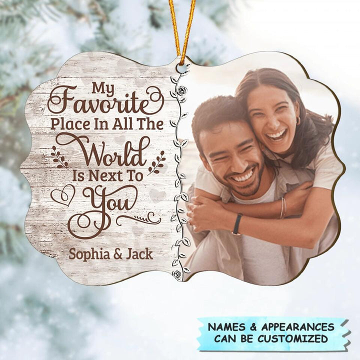 Personalized Photo Wood Ornament - Gift For Couple - My Favorite Place In All The World Is Next To You