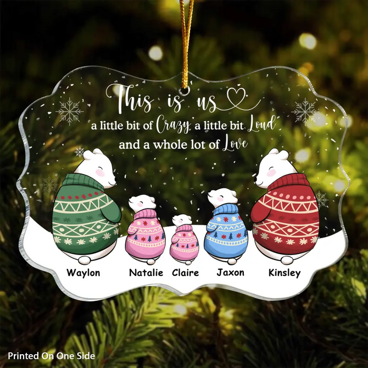 Personalized Mica Ornament - Gift For Family - This Is Us Crazy, Loud & Love