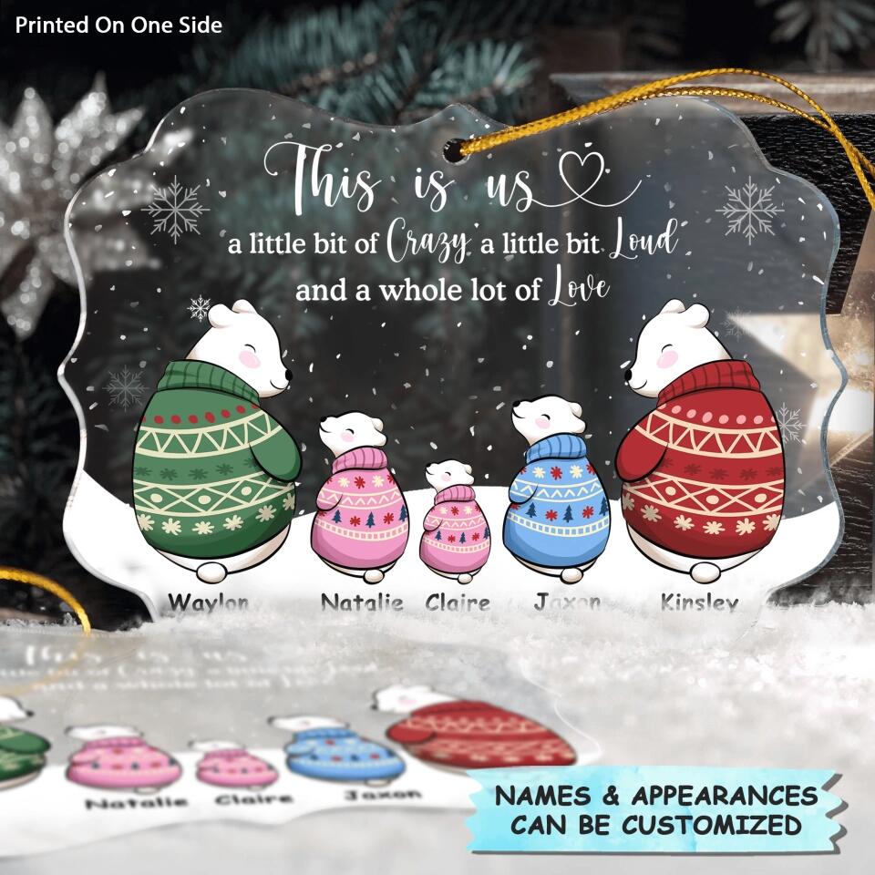 Personalized Mica Ornament - Gift For Family - This Is Us Crazy, Loud & Love