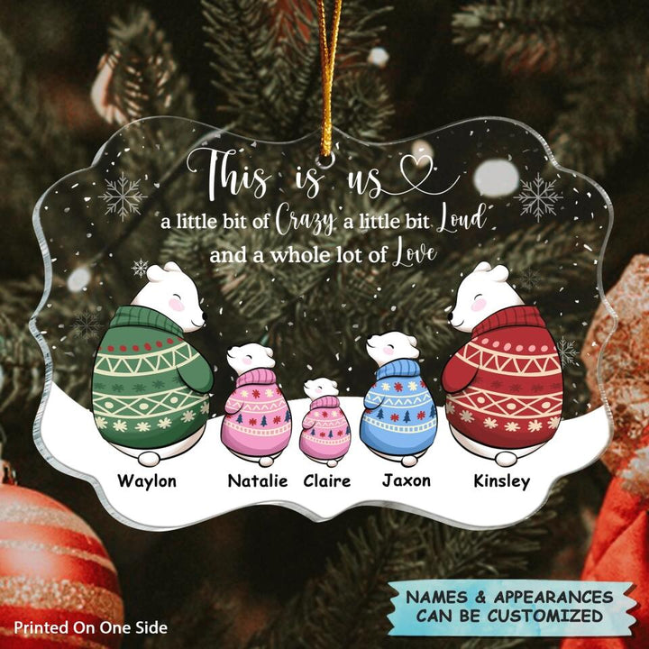 Personalized Mica Ornament - Gift For Family - This Is Us Crazy, Loud & Love