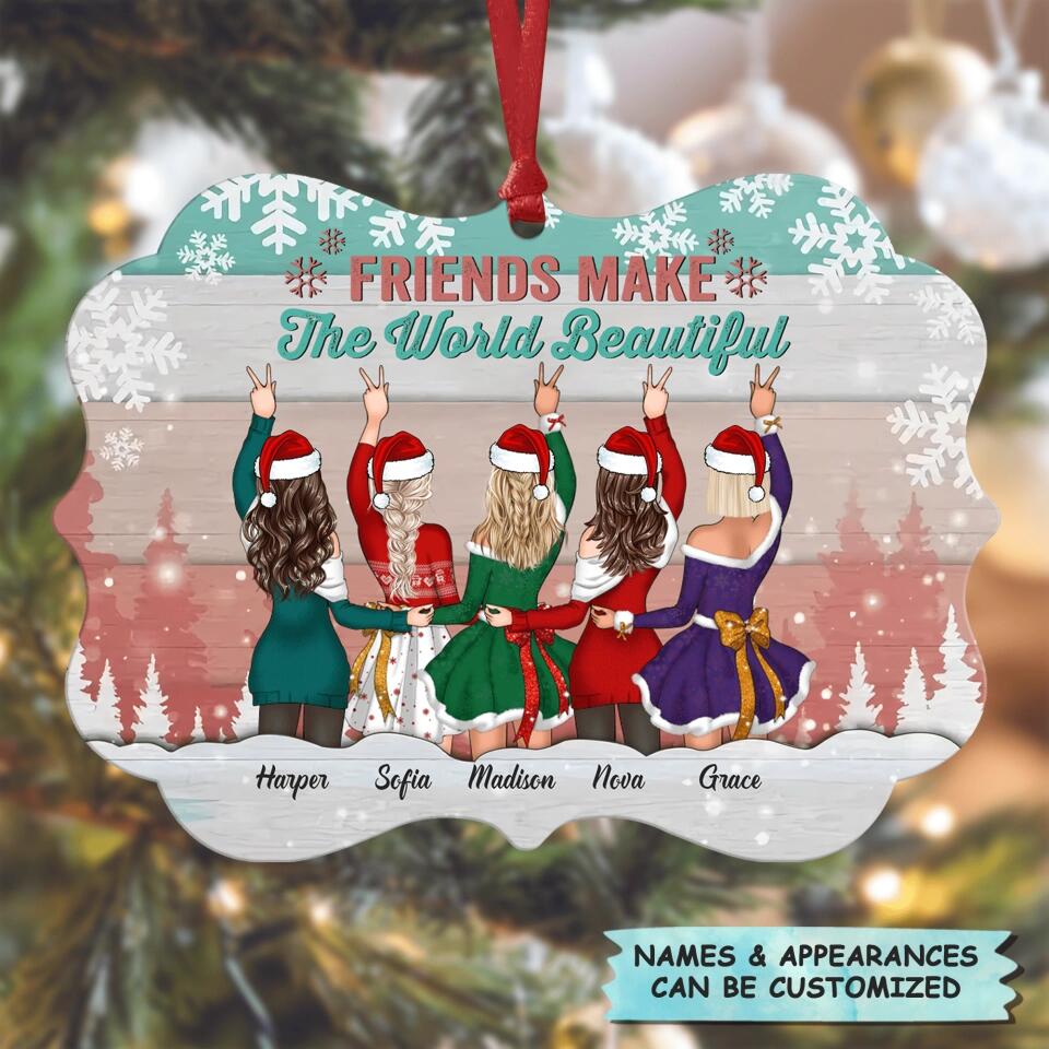 Personalized Aluminium Ornament - Gift For Friend - Friends Make The World Beautiful