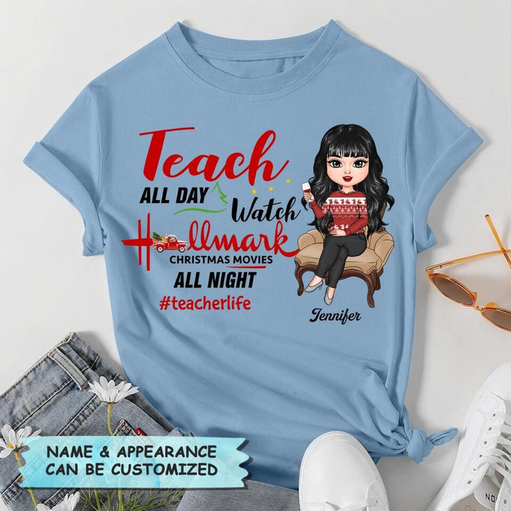 Personalized T-shirt - Gift For Teacher - Teach All Day Watch Christmas Movies All Night