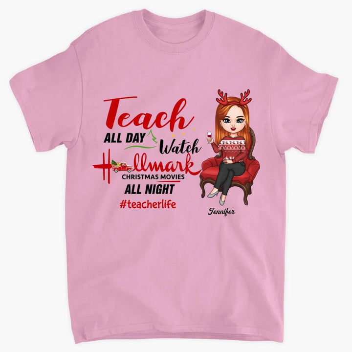 Personalized T-shirt - Gift For Teacher - Teach All Day Watch Christmas Movies All Night