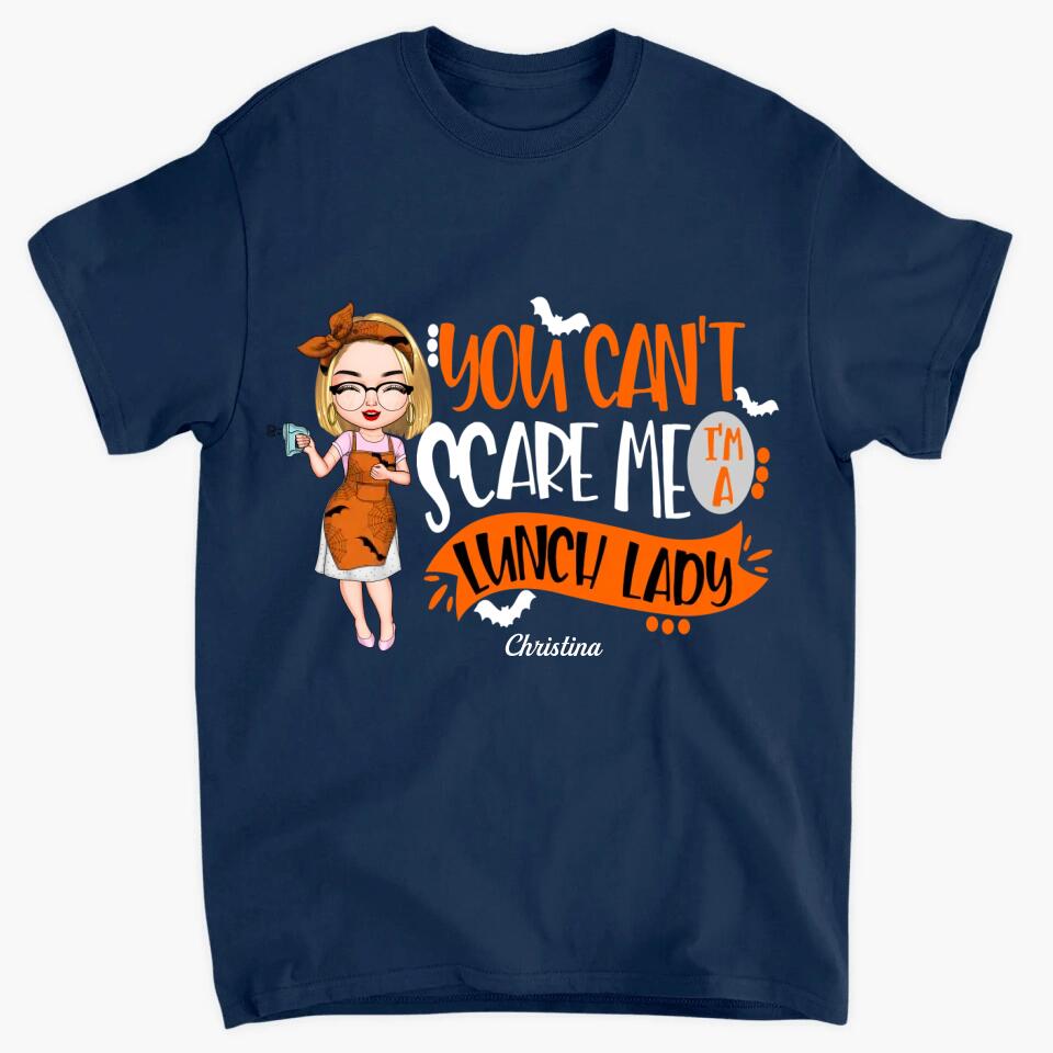 Personalized T-shirt - Gift For Lunch Lady - You Can't Scare Me I'm A Lunch Lady