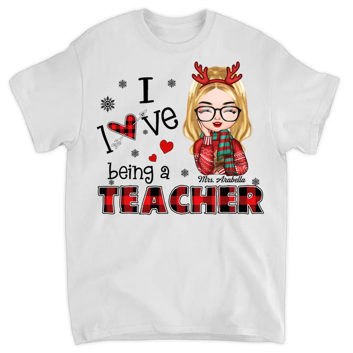 Personalized T-shirt - Gift For Teacher - I Love Being A Teacher