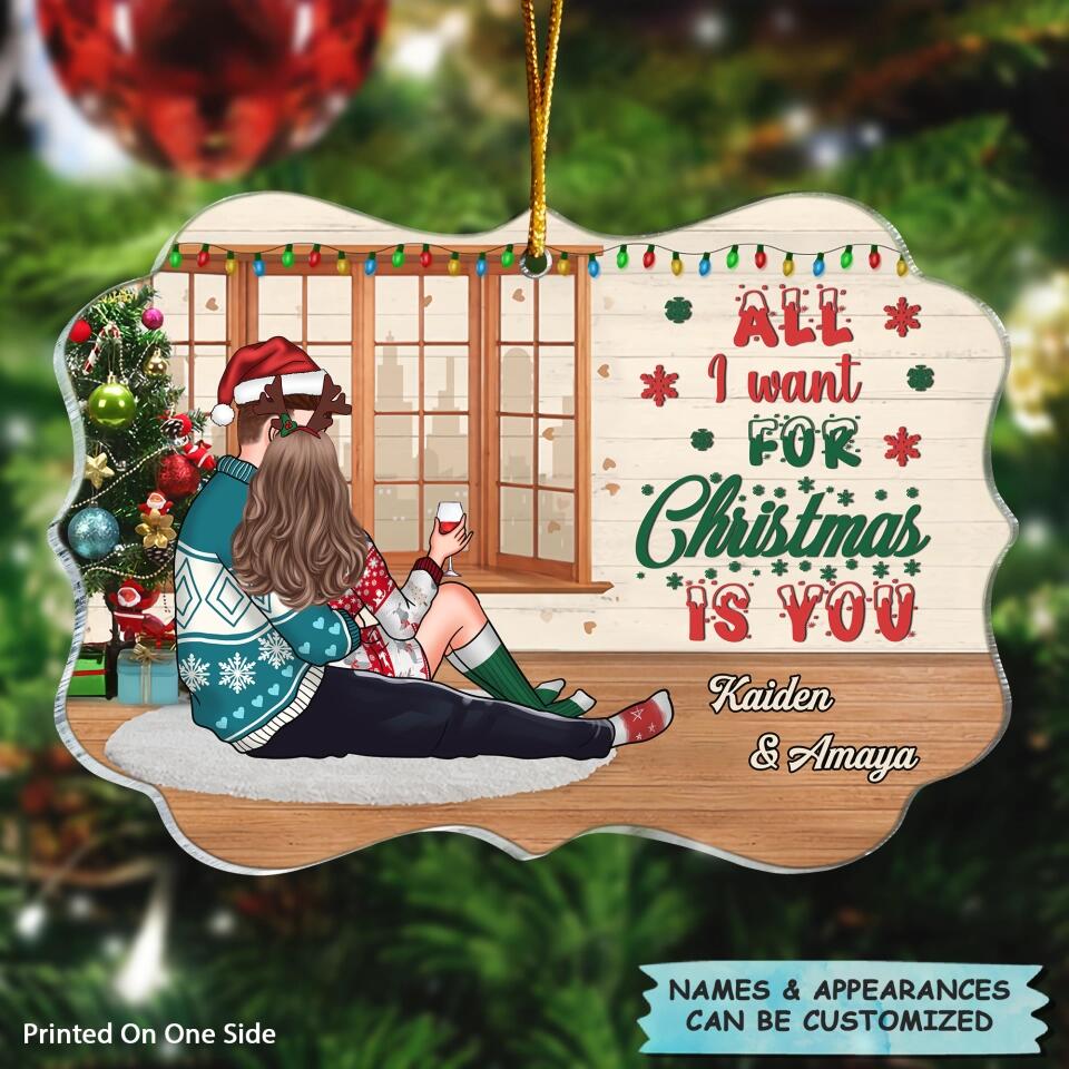 Personalized Mica Ornament - Gift For Couple - All I Want For Christmas Is You