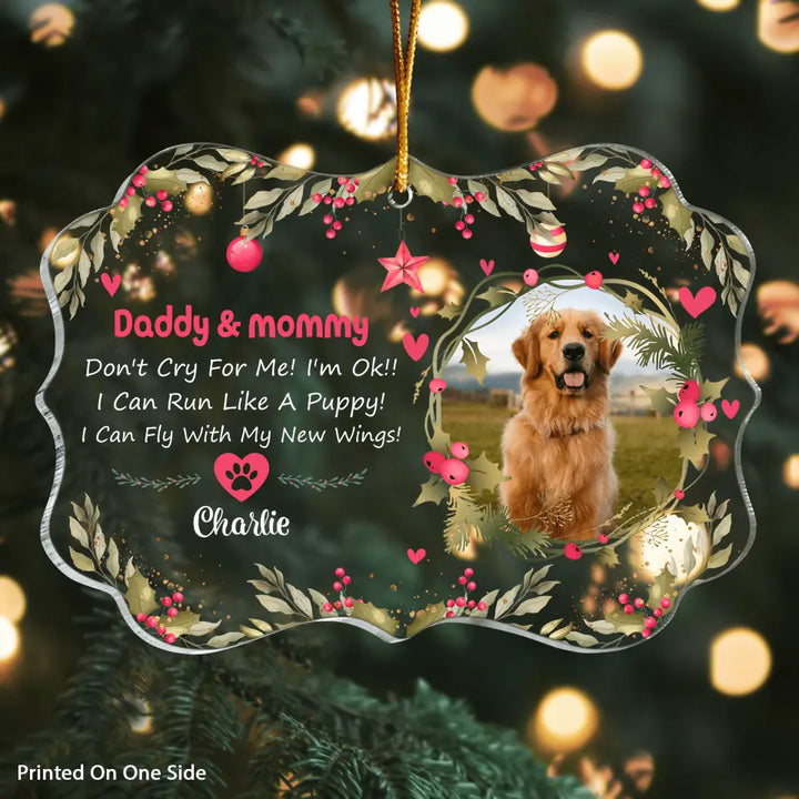 Personalized Photo Mica Ornament - Gift For Dog Lover - Mom Don't Cry For Me I'm Ok