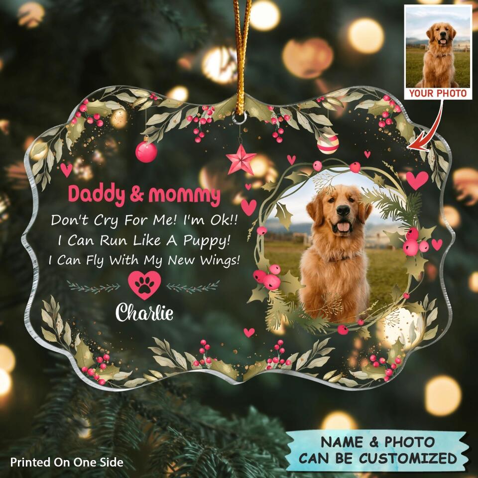 Personalized Photo Mica Ornament - Gift For Dog Lover - Mom Don't Cry For Me I'm Ok