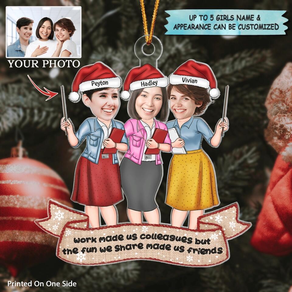 Personalized Photo Mica Ornament - Gift For Teacher - Work Made Us Colleagues ARND037 AGCTD006