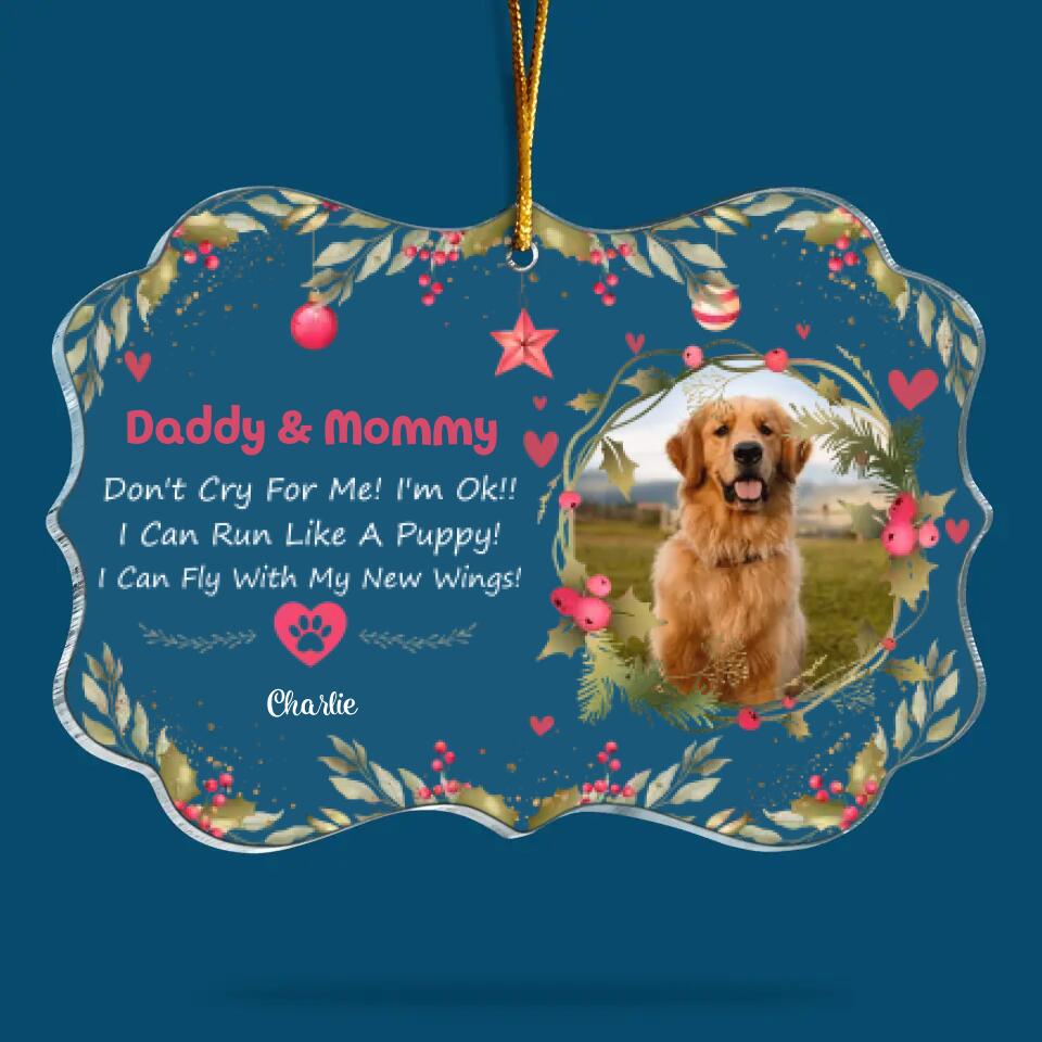 Personalized Photo Mica Ornament - Gift For Dog Lover - Mom Don't Cry For Me I'm Ok