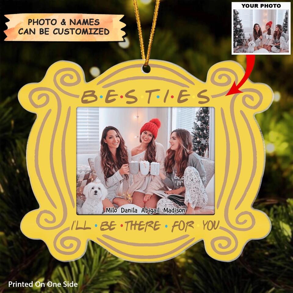 Personalized Mica Ornament - Gift For Friend - I'll Be There For You
