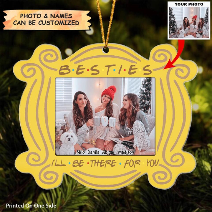 Personalized Mica Ornament - Gift For Friend - I'll Be There For You