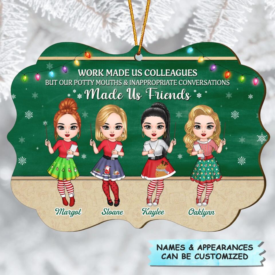 Personalized Wood Ornament - Gift For Teacher - Work Made Us Colleagues