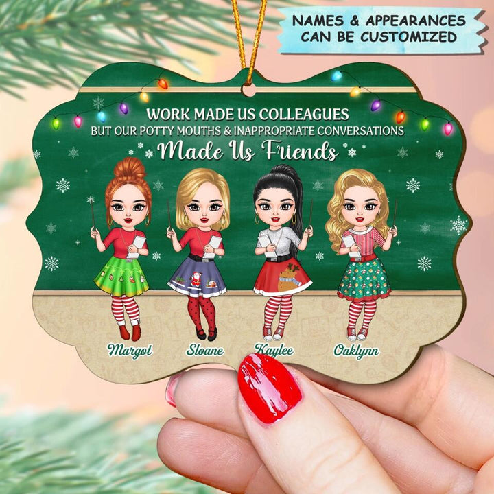 Personalized Wood Ornament - Gift For Teacher - Work Made Us Colleagues