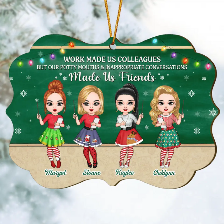 Personalized Wood Ornament - Gift For Teacher - Work Made Us Colleagues