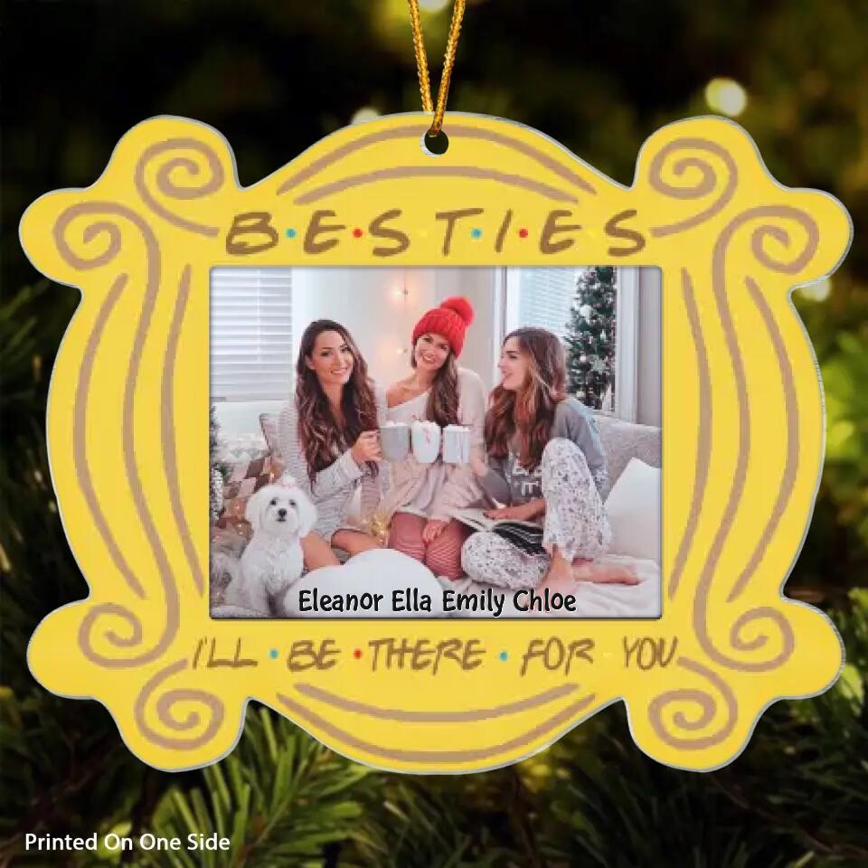 Personalized Mica Ornament - Gift For Friend - I'll Be There For You