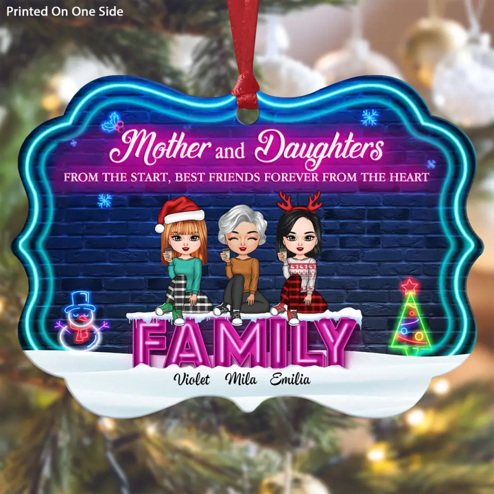 Personalized Aluminium Ornament - Gift For Mom - Mother And Daughters From The Start Best Friends Forever From The Heart
