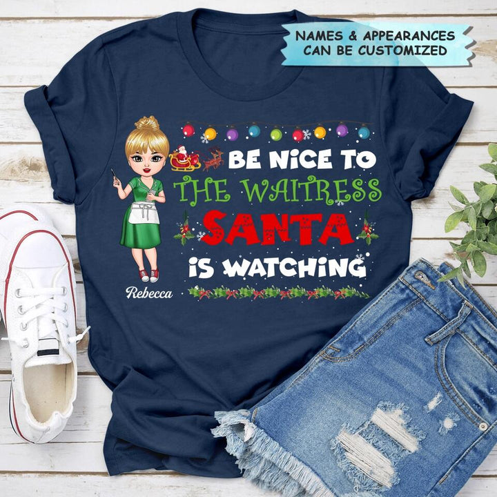 Personalized T-shirt - Gift For Waitress - Be Nice To The Waitress ARND018