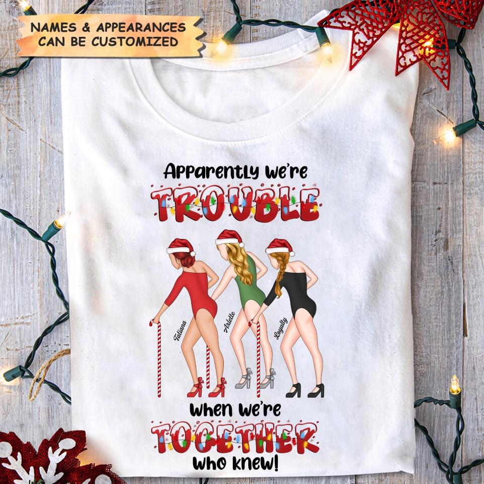 Personalized T-shirt - Gift For Friend - We Are Trouble When We Are Together ARND005