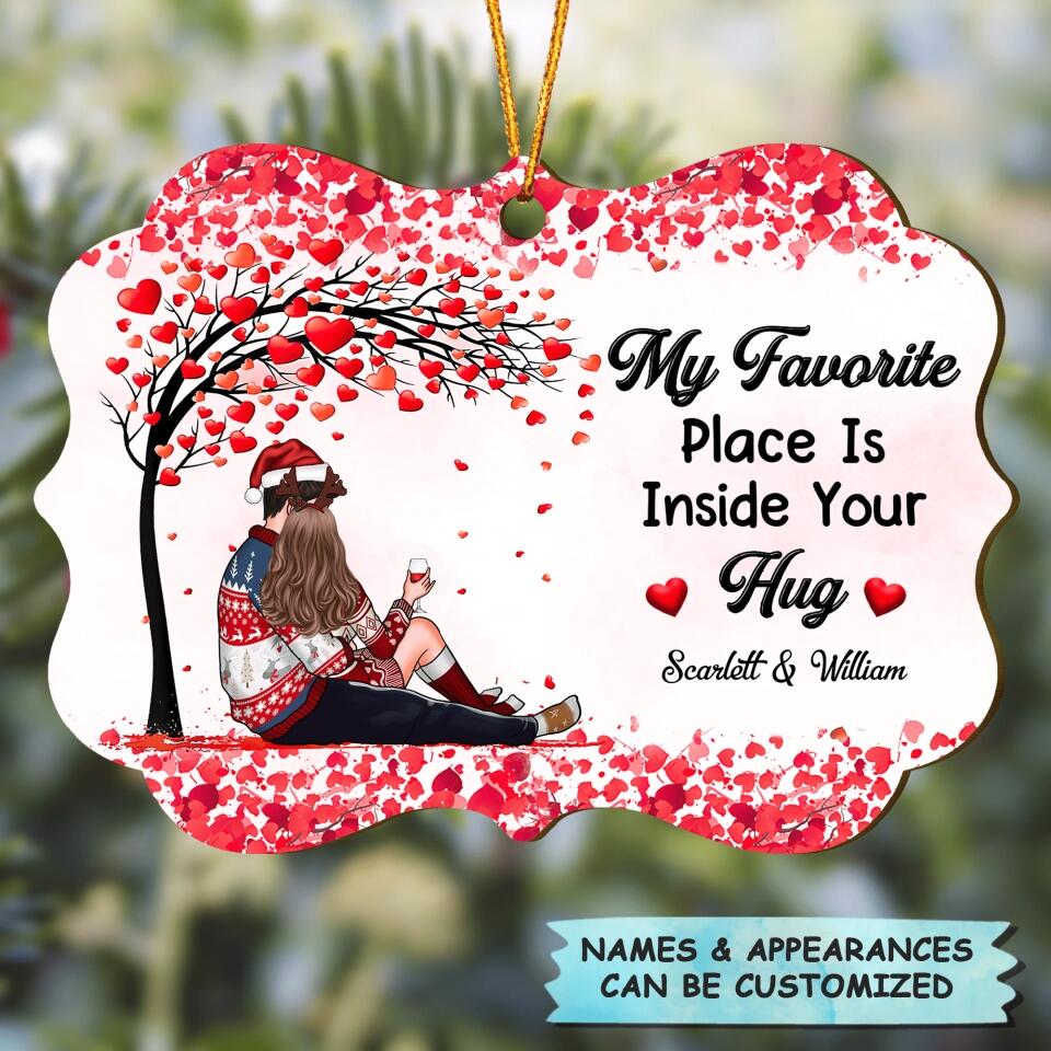 Personalized Wood Ornament - Gift For Couple - My Favorite Place Is Inside Your Hug ARND037
