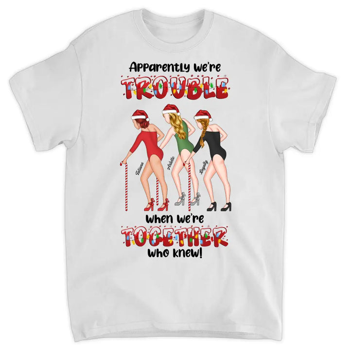 Personalized T-shirt - Gift For Friend - We Are Trouble When We Are Together ARND005