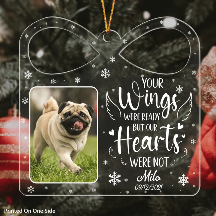 Personalized Photo Mica Ornament - Gift For Dog Lover - Your Wings Were Ready But Our Hearts Were Not ARND005