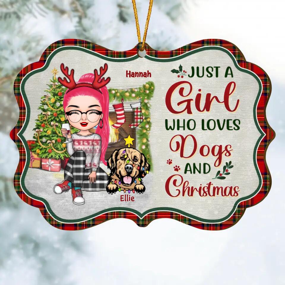 Personalized Wood Ornament - Gift For Dog Lover - Just A Girl Who Loves Dogs And Christmas ARND0014