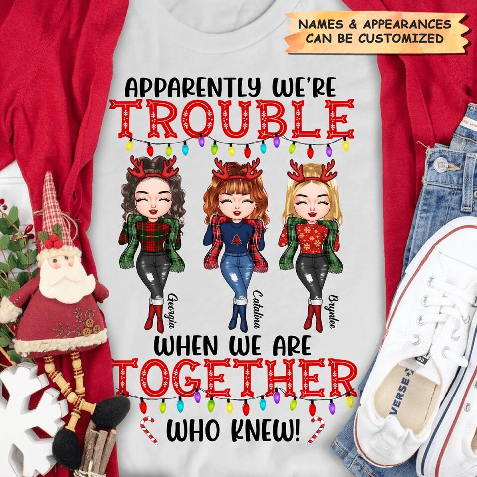 Personalized T-shirt - Gift For Friend - We're Trouble When We Are Together ARND005