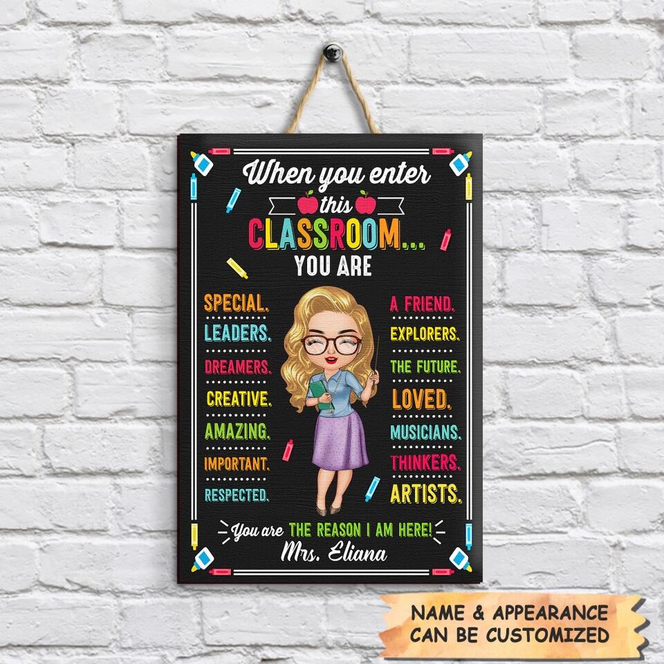 Personalized Door Sign - Gift For Teacher - When You Enter This Classroom ARND0014