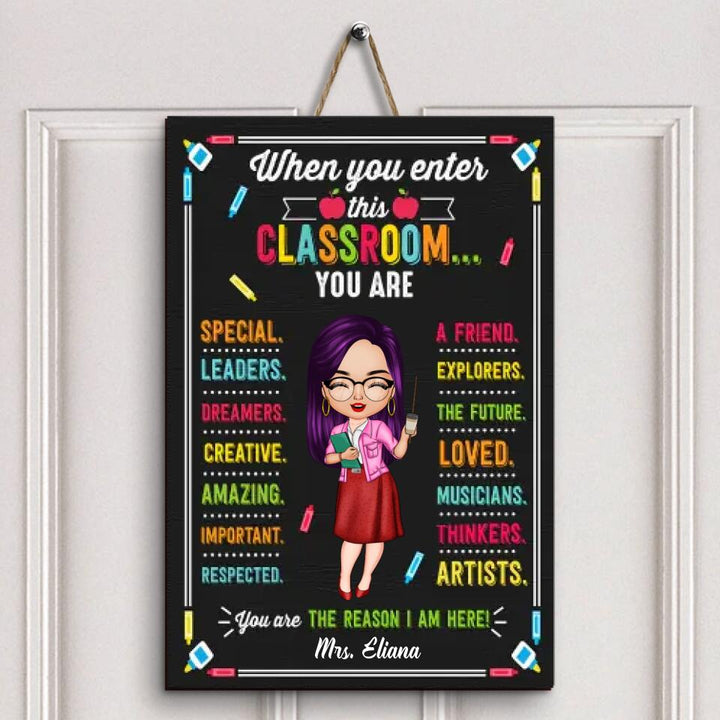 Personalized Door Sign - Gift For Teacher - When You Enter This Classroom ARND0014