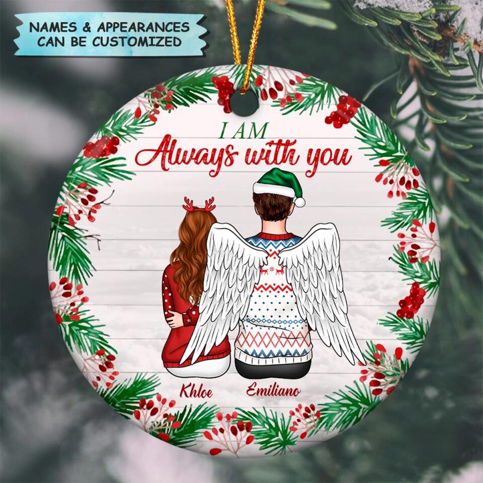 Personalized Ceramic Ornament - Gift For Couple - I Am Always With You ARND037