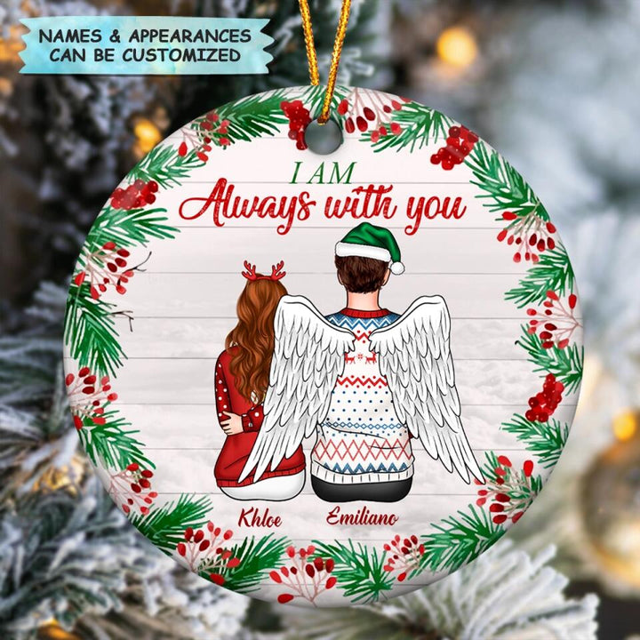 Personalized Ceramic Ornament - Gift For Couple - I Am Always With You ARND037