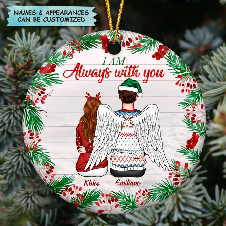 Personalized Ceramic Ornament - Gift For Couple - I Am Always With You ARND037